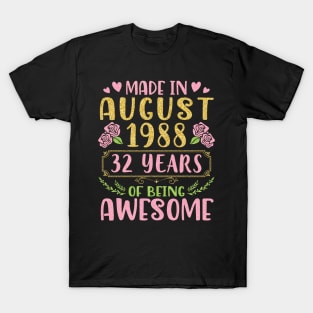 Made In August 1988 Happy Birthday 32 Years Of Being Awesome To Nana Mommy Aunt Sister Wife Daughter T-Shirt